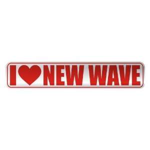   I LOVE NEW WAVE  STREET SIGN MUSIC
