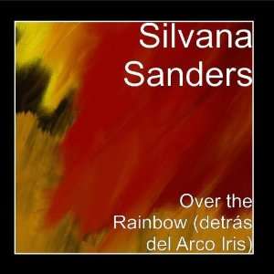    Over the Rainbow (detrás del Arco Iris): Silvana Sanders: Music