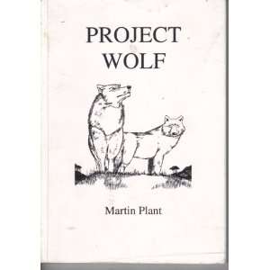  Project Wolf (9780953920303) Martin Andrew Plant Books