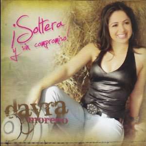  Soltera Y Sin Compromiso: Dayra Moreno: Music