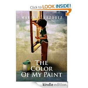 The Color of My Paint Mario L. Vazquez  Kindle Store