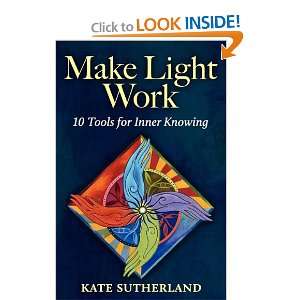   Work 10 Tools for Inner Knowing (9780986612701) Kate R Sutherland