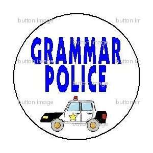  GRAMMAR POLICE Pinback Button 1.25 Pin English 