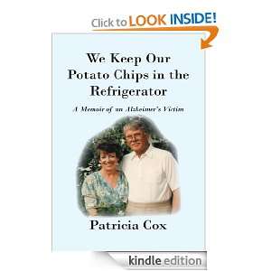 We Keep Our Potato Chips in the Refrigerator Patricia Cox  