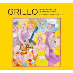  Grillo Expressionism Figurative Works (9780984618651 