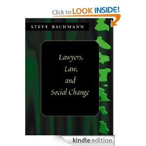 Lawyers, Law, and Social Change Steve Bachmann  Kindle 