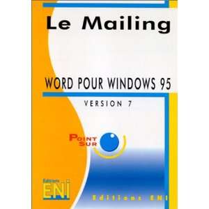  le mailing word pour windows 95 (9782840726883): Collectif 