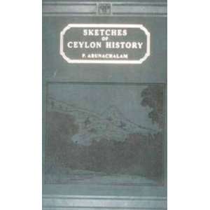  Sketches of Ceylon History (9788120618442) Arumachalan 