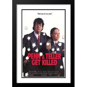  Penn and Teller Get Killed 32x45 Framed and Double Matted 