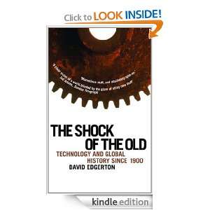 Shock Of The Old  Technology and Global History since 1900 David 