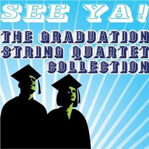    See Ya: the Graduation String Quartet Collection: Various: Music