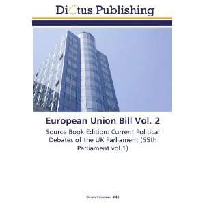  European Union Bill Vol. 2 Source Book Edition Current 