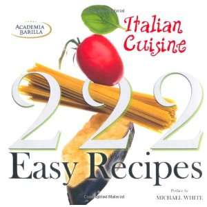  222 Easy Italian Recipes (9788854405578) Academia Barilla 