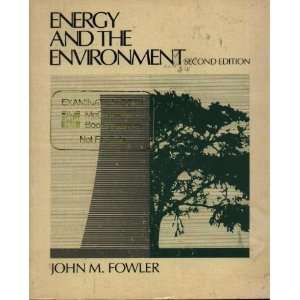  Energy and the Environment (9780070217225) John M. Fowler 