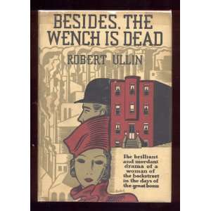  Besides, the wench is dead Robert Ullin Books