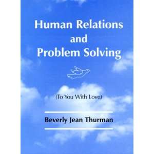  Human Relations and Problem Solving (To You With Love 