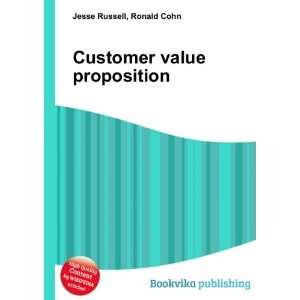  Customer value proposition Ronald Cohn Jesse Russell 