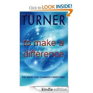 To Make a Difference: Colin Turner:  Kindle Store