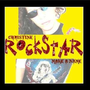  Make A Name Christine Rock Music