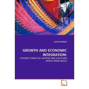  GROWTH AND ECONOMIC INTEGRATION EVIDENCE FROM THE 