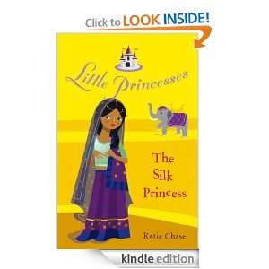 Little Princesses The Silk Princess Katie Chase, Leighton Noyes 