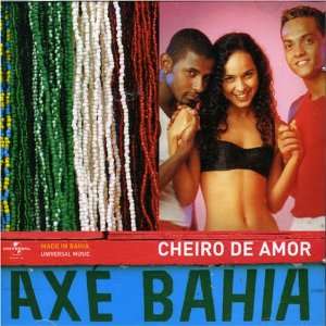    Axe Bahia: Banda Cheiro De Amor: Banda Cheiro De Amor: Music