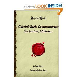  Calvins Bible Commentaries Zechariah, Malachai 