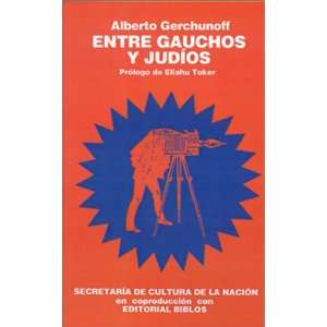  Entre Gauchos Y Judios (Spanish Edition) (9789507860515 