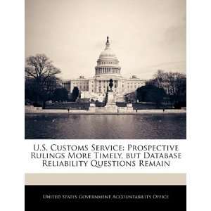  U.S. Customs Service: Prospective Rulings More Timely, but 