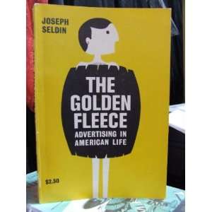  The Golden Fleece Selling the Good Life to Americans 