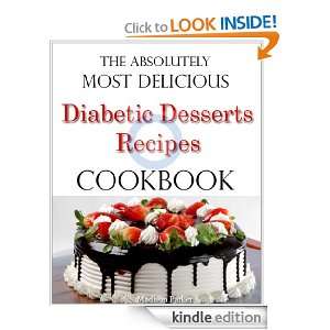 The Absolutely Most Delicious Diabetic Desserts Recipes Cookbook 