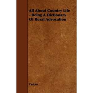   Being A Dictionary Of Rural Advocation (9781444651164) Various Books