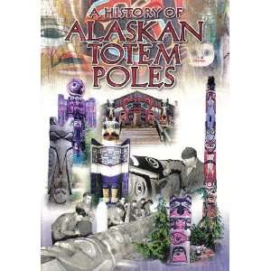  A History of Alaskan Totem Poles Ann Chandonnet Books