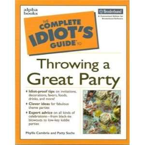  The Complete Idiots Guide to Throwing a Great Party 