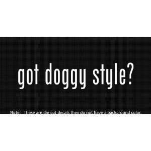  (2x) Got Doggy Style   Sticker   Decal   Die Cut   Vinyl 