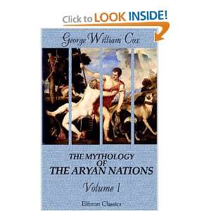  The Mythology of the Aryan Nations: Volume 1 