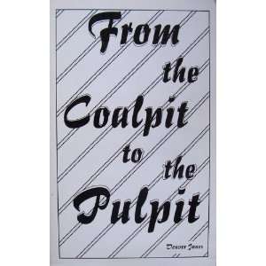  From the Coalpit to the Pulpit Denver Jones Books