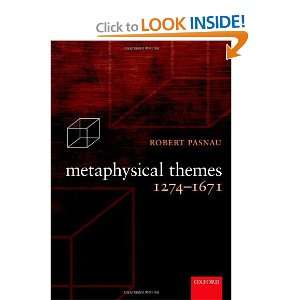    Metaphysical Themes 1274 1671 [Hardcover] Robert Pasnau Books