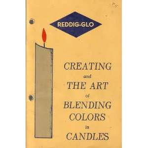  CREATING AND THE ART OF BLENDING COLORS IN CANDLES: WALTER 