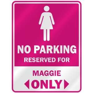    RESERVED FOR MAGGIE ONLY  PARKING SIGN NAME
