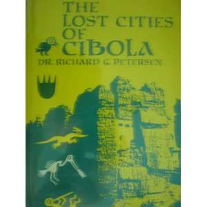 The Lost Cities of Cibola Richard G. Petersen 9780819907905  