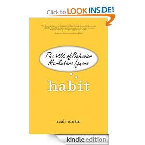 Habit: The 95% of Behavior Marketers Ignore: Neale Martin:  