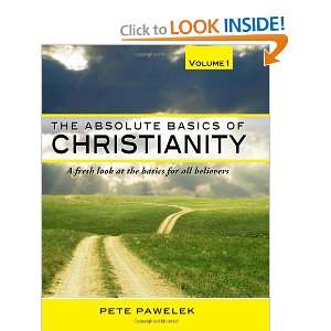  Basics of Christianity A fresh look at the basics for all believers 