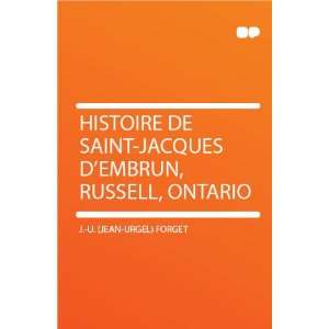    Jacques DEmbrun, Russell, Ontario J. U. (Jean Urgel) Forget Books