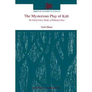  The Mysterious Play of Kali An Interpretive Study of R 