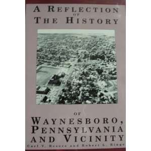  A Reflection of the History of Waynesboro, Pennsylvania 
