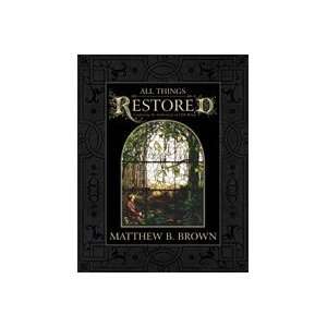   Evidences and Witnesses of the Restoration Matthew B. Brown Books