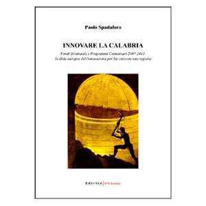 Innovare la Calabria (9788861780569) Paolo Spadafora 