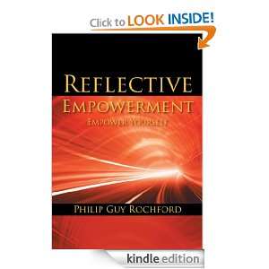 Reflective Empowerment Empower Yourself Philip Guy Rochford  