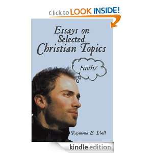 Essays on Selected Christian Topics Raymond E. Isbell  